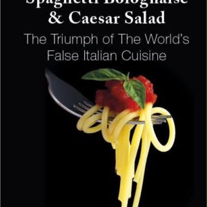 Maurizio Pelli Triumph Of The Worldʻs False Italian Food